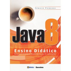 Java 8 - Ensino Didático: Desenvolvimento E Implementação De Aplicações