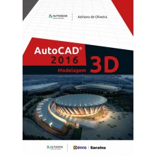 Autodesk® Autocad 2016: Modelagem 3d