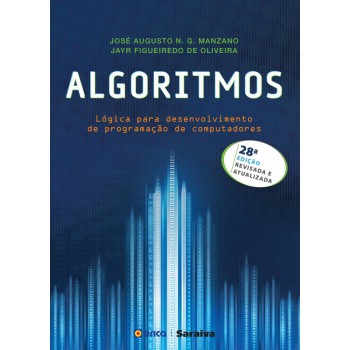 Algoritmos: Lógica Para Desenvolvimento De Programação De Computadores