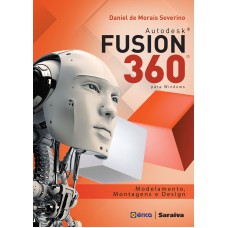 Autodesk® Fusion 360: Modelamento, Montagens E Design