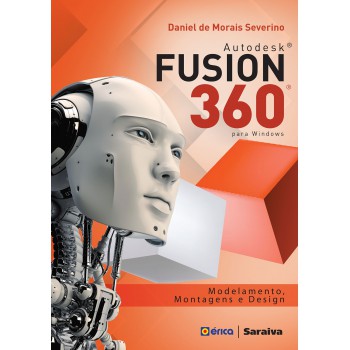 Autodesk® Fusion 360: Modelamento, Montagens E Design