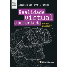 Realidade Virtual E Aumentada: Tecnologias Para Aplicações Proissionais