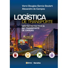 Logística De Transporte: Gestão Estratégica No Transporte De Cargas