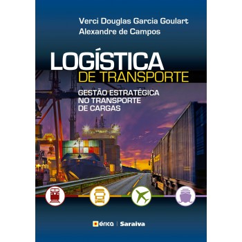Logística De Transporte: Gestão Estratégica No Transporte De Cargas