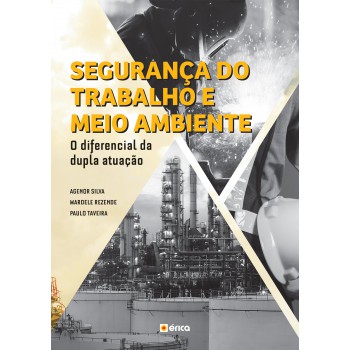Segurança Do Trabalho E Meio Ambiente: O Dierencial Da Dupla Atuação