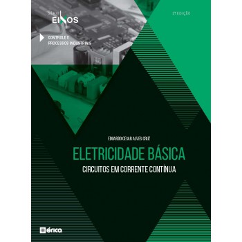 Eletricidade Básica - Circuitos Em Corrente Contínua - Série Eixos - 2 Ed 2020