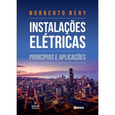 Instalações Elétricas: Princípios E Aplicações