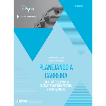 Planejando A Carreira: Guia Prático Para O Desenvolvimento Pessoal E Profissional