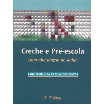 Creche E Pré-escola: Uma Abordagem De Saúde