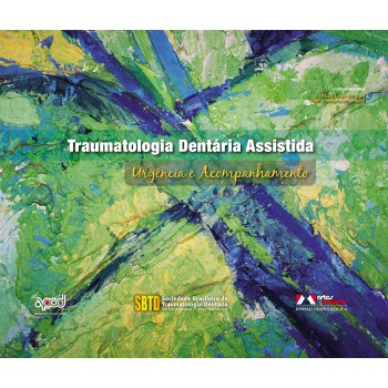 Traumatologia Dentária Assistida: Urgência E Acompanhamento