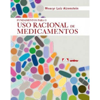 Fundamentos Para O Uso Racional De Medicamentos