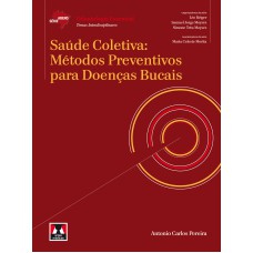 Saúde Coletiva: Métodos Preventivos Para Doenças Bucais