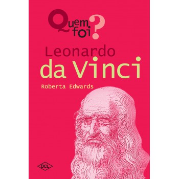 Quem Foi... Leornardo Da Vinci