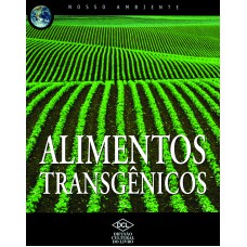 Nosso Ambiente - Alimentos Transgênicos