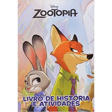 DISNEY - ZOOTOPIA (LIVRO DE HISTÓRIA E ATIVIDADES)