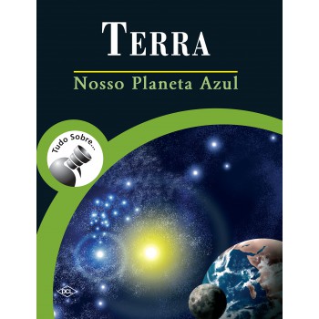 Terra - Nosso planeta Azul