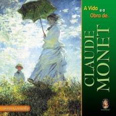 A Vida E A Obra De Claude Monet