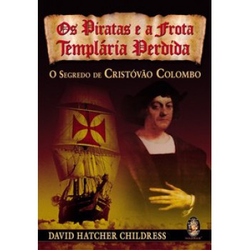 Os Piratas E A Frota Templária Perdida