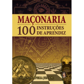 Maçonaria - 100 Instruções De Aprendiz