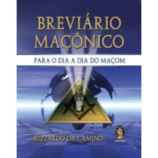 Breviário Maçônico: Para O Dia A Dia Do Maçom