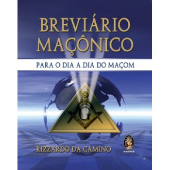 Breviário Maçônico: Para O Dia A Dia Do Maçom