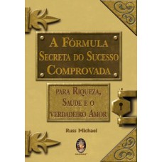 A Fórmula Secreta Do Sucesso Comprovada