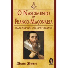 O Nascimento Da Franco-maçonaria