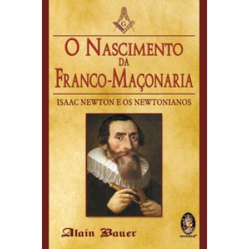 O Nascimento Da Franco-maçonaria