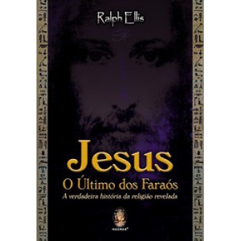 JESUS – O ÚLTIMO DOS FARAÓS