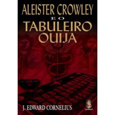 Aleister Crowley E O Tabuleiro Ouija