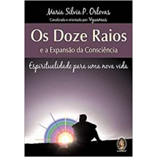 Os Doze Raios E A Expansão Da Consciência