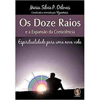 Os Doze Raios E A Expansão Da Consciência