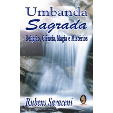 Umbanda Sagrada - Religião, Ciência, Magia E Mistérios