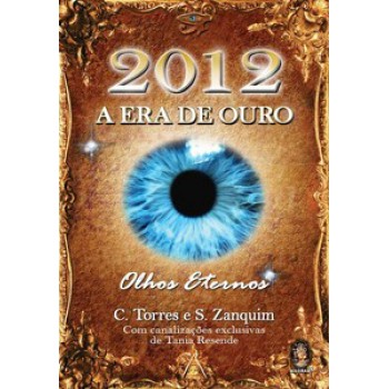 2012 A Era De Ouro: Olhos Eternos