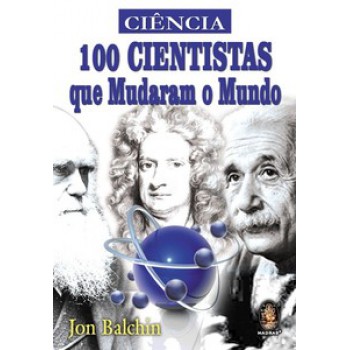 100 Cientistas Que Mudaram O Mundo