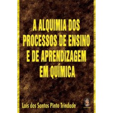 Alquimia Dos Processos De Ensino E De Aprendizagem Em Química