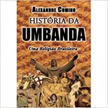 História Da Umbanda: Uma Religião Brasileira