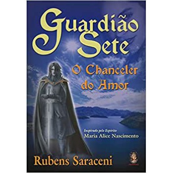 Guardião Sete: O Chanceler Do Amor