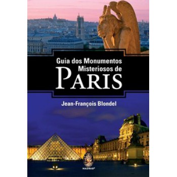 Guia Dos Monumentos Misteriosos De Paris