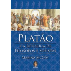 Platão E A Retórica De Filósofos E Sofistas