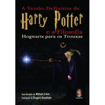 A Versão Definitiva De Harry Potter E A Filosofia