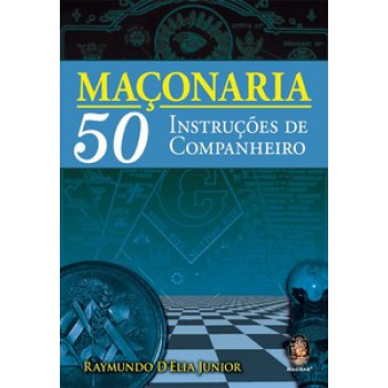 Maçonaria 50: Instruções De Companheiro