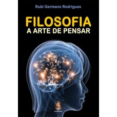 Filosofia: A Arte De Pensar