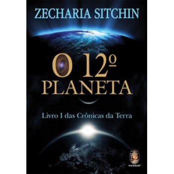 O 12º Planeta: Livro 1 Das Crônicas Da Terra