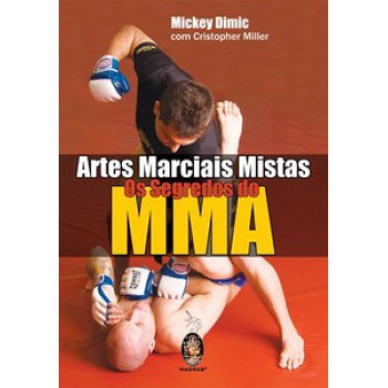 Artes Marciais Mistas - Os Segredos Do Mma