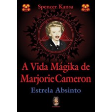 A Vida Mágika De Marjorie Cameron