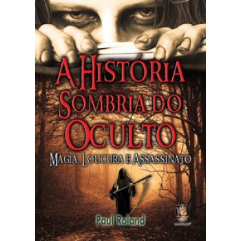 A História Sombria Do Oculto