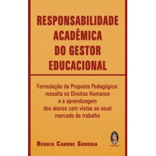 Responsabilidade Acadêmica Do Gestor Educacional: Formulação De Proposta Pedagógica