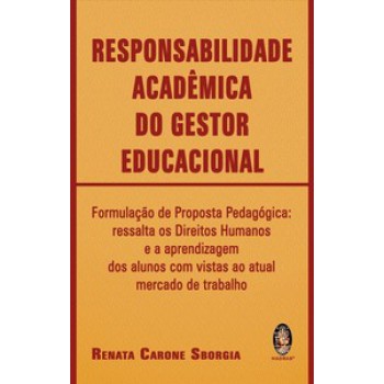 Responsabilidade Acadêmica Do Gestor Educacional: Formulação De Proposta Pedagógica