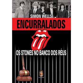 Encurralados: Os Stones No Banco Dos Réus